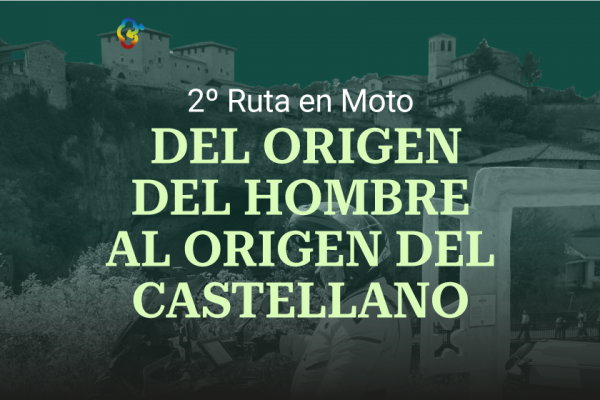 2º RUTA EN MOTO DEL ORIGEN DEL HOMBRE AL ORIGEN DEL CASTELLANO